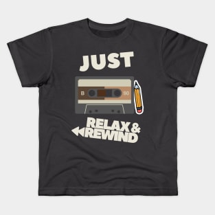 Just Relax and Rewind Kids T-Shirt